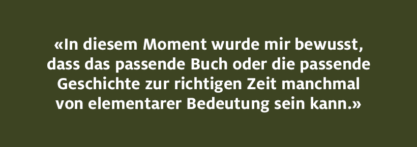 In diesem Moment wurde mir bewusst, dass das passende Buch zur richtigen Zeit manchmal von elementarer Bedeutung sein kann.