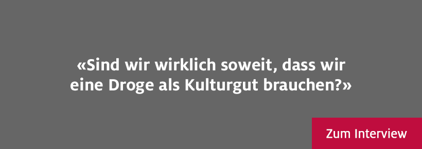 Sind wir wirklich so weit, dass wir eine Droge als Kulturgut brauchen?