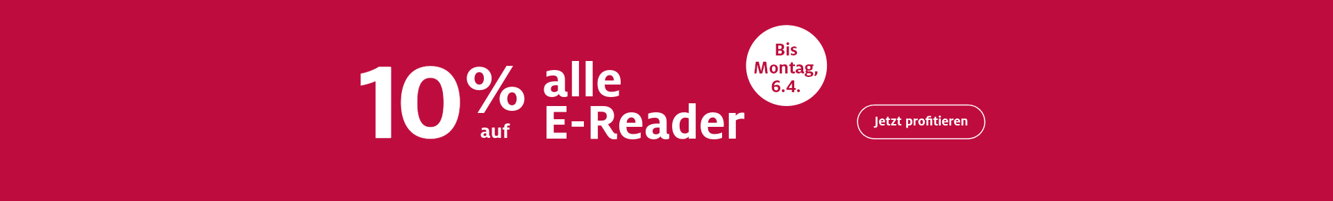 10% auf alle E-Reader - Bis Montag 6.4.