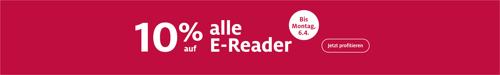 10% auf alle E-Reader - Bis Montag 6.4.