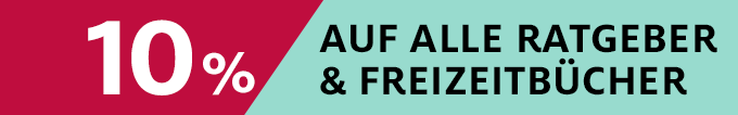 10% auf alle Ratgeber & Freizeitbücher