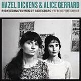 Dickens,Hazel/Gerrard,Alice CD Pioneering Women of Bluegrass: The Definitive Edit