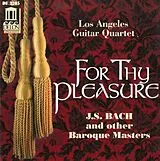 Los Angeles Guitar Quartet CD For Thy Pleasure