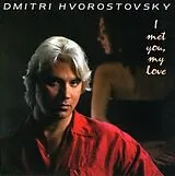 Dmitri Hvorostovsky (Bariton), Constantine Orbelian (Klavier) CD I Met You My Love