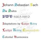 Ludger Rémy CD Sechs Suiten Bwv 1007-1012 Bearb.Für Cembalo