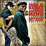 Smokin' Joe Kubek & Bnois King CD Have Blues,Will Travel
