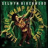 Selwyn Birchwood CD Electric Swamp Funkin' Blues