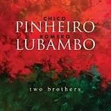 Chico/Lubambo,Romero Pinheiro CD Two Brothers
