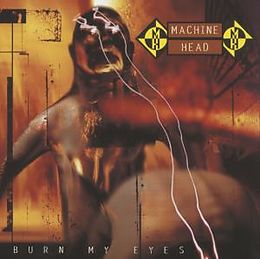 Machine Head CD Burn My Eyes