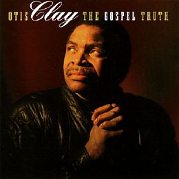 Otis Clay CD Gospel Truth