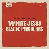 Fantastic Negrito CD White Jesus Black Problems