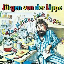 Jürgen von der Lippe CD Guten Morgen,Liebe Sorgen