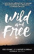 Couverture cartonnée Wild and Free de Jess Connolly, Hayley Morgan