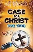 Kartonierter Einband The Case for Christ for Kids (Updated, Expanded) von Lee Strobel
