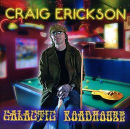 Craig Erickson CD Galactic Roadhouse