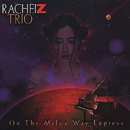 Rachel Z Trio CD On The Milky Way Express