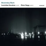 Leonidas Kavakos (Violine), Peter Nagy (Klavier) CD Stravinsky/Bach