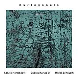 G./Hortobagyi,L./La Kurtag Jr. CD Kurtágonals