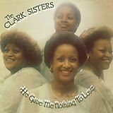 Clark Sisters,The Vinyl He Gave Me Nothing To Lose (black Vinyl)