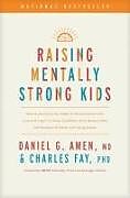 Fester Einband Raising Mentally Strong Kids von Amen MD Daniel G, Charles Fay
