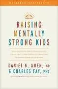 Fester Einband Raising Mentally Strong Kids von Amen MD Daniel G, Charles Fay