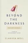 Livre Relié Beyond the Darkness Devotional de Clarissa Moll