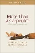 Couverture cartonnée More Than a Carpenter Study Guide de Josh Mcdowell, Sean Mcdowell