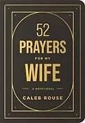 Leder-Einband 52 Prayers for My Wife von Caleb Rouse