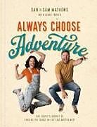 Livre Relié Always Choose Adventure de Dan Mathews, Samantha Mathews