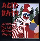 Acid Bath LP (Vinyl) When The Kite String Pops (Vinyl)