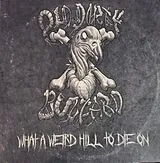 Old Dirty Buzzard CD What A Weird Hill To Die On