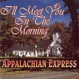 Appalachian Express CD I'Ll Meet You In The Morning