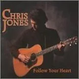 Chris Jones CD Follow Your Heart