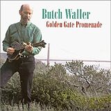 Butch Waller CD Golden Gate Promenade