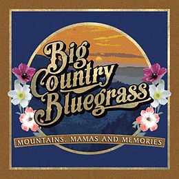 Big Country Bluegrass CD Mountains,Mamas And Memories