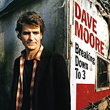 Dave Moore CD Breaking Down To 3