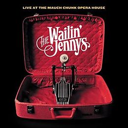 Wailin' Jennys CD Live At Mauch Chunk Opera House