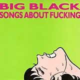 Big Black Vinyl Songs About Fucking (remastered)