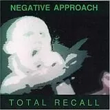 Negative Approach CD Total Recall