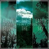 If These Trees Could Talk CD Above The Earth,Below The Sky