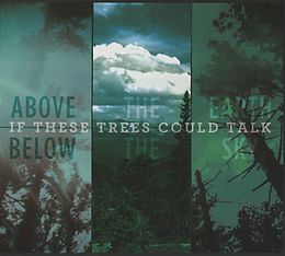 If These Trees Could Talk CD Above The Earth,Below The Sky