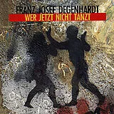 Franz Josef Degenhardt CD Wer jetzt nicht tanzt