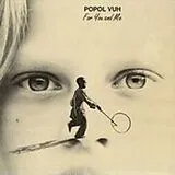 Popol Vuh LP (analog) For You And Me