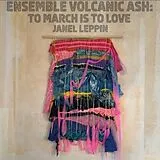 Janel Leppin & Ensemble Volcan Vinyl To March Is To Love (Vinyl)