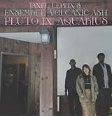 Janel/Ensemble Volcanic Leppin CD Pluto In Aquarius
