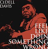 Davis,Cedell Vinyl Feel Like Doin' Something Wrong