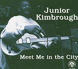 Junior Kimbrough CD Meet Me In The City