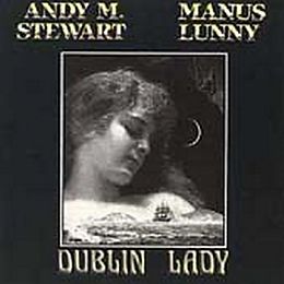 Andy M. Stewart & Manus Lunny CD Dublin Lady