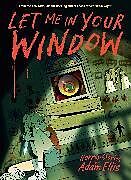 Fester Einband Let Me in Your Window von Adam Ellis