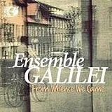 Ensemble Galilei BLU RAY AUDIO From Whence We Came